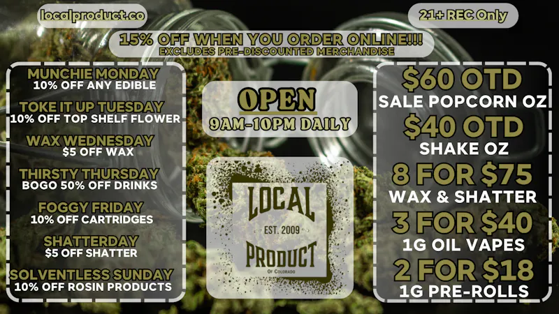 Local Product of Colorado (Recreational) 8G for $75 Wax & Shatter Plus Specials