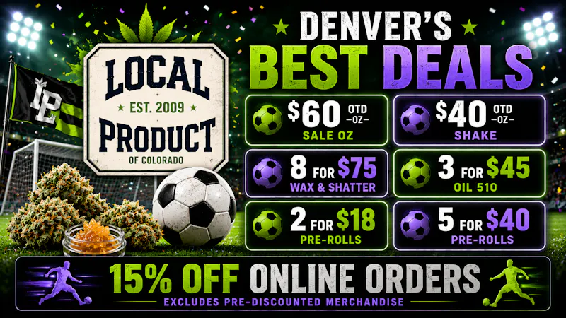 Local Product of Colorado (Recreational) $60 Sale Oz Plus Daily Deals