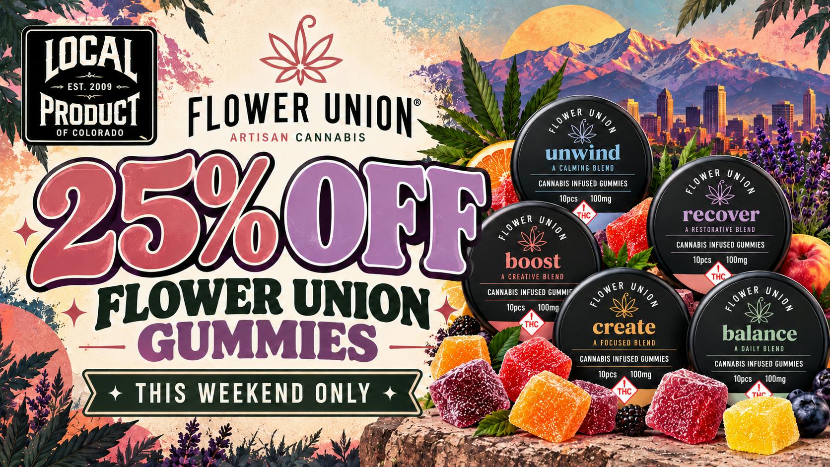 Local Product of Colorado (Recreational) 25 % OFF Flower Union Gummies This Weekend!!!!