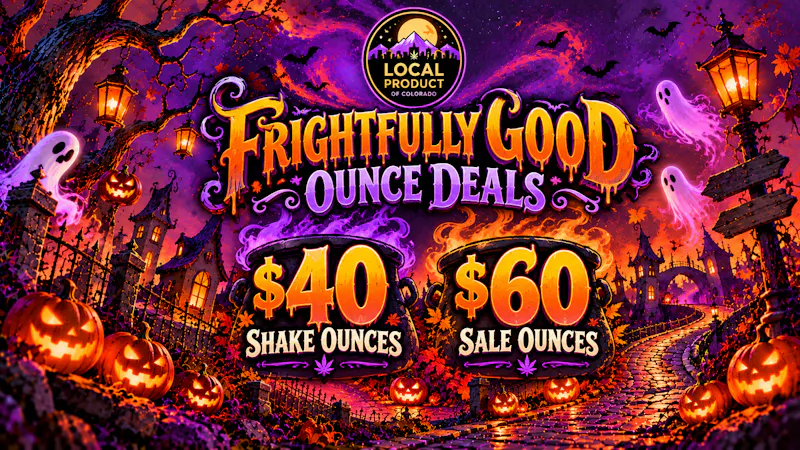 Local Product of Colorado (Recreational) Frightfully Good Ounce Deals