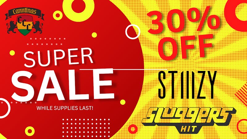 Canntinas 30% OFF Stiiizy and Sluggers!