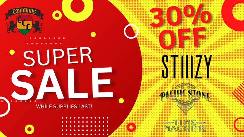 Canntinas STIIIZY, Pacific Stone & Time Machine 30% OFF 🌿✨