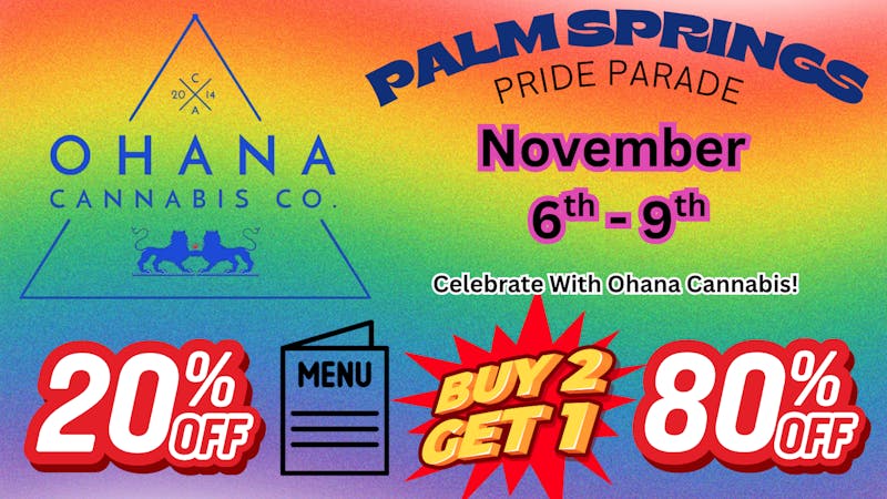 Ohana Cannabis Pride Parade Deals at Ohana!