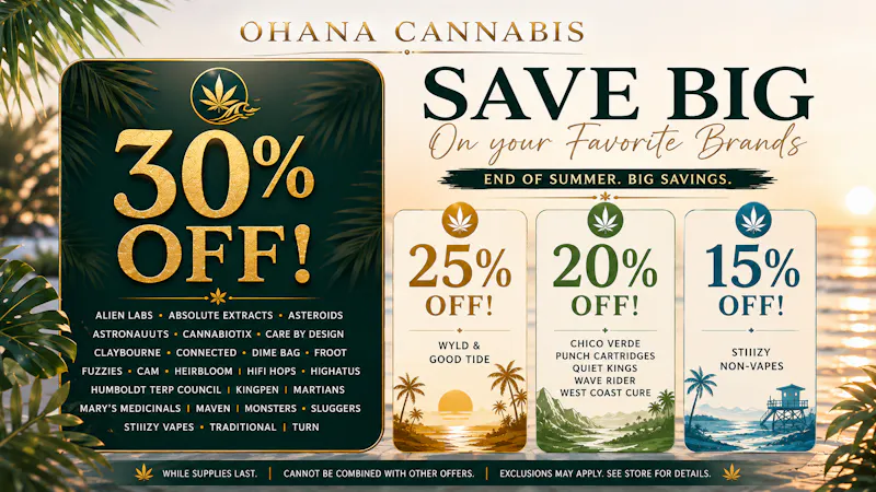 Ohana Cannabis Up to 30% OFF Your Favorite Brands