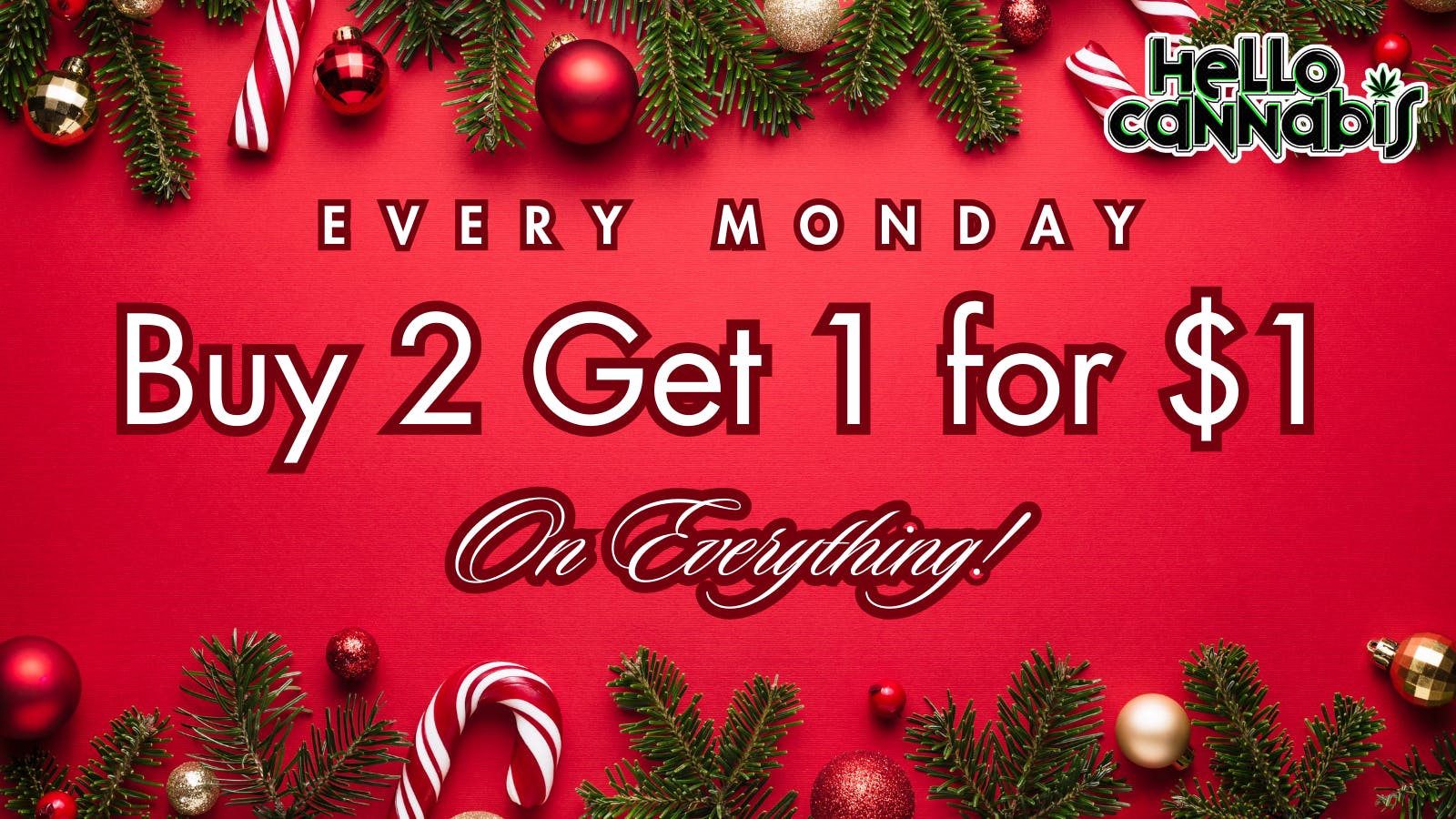 Hello Cannabis - Vista Buy 2 Get 1 on EVERYTHING!