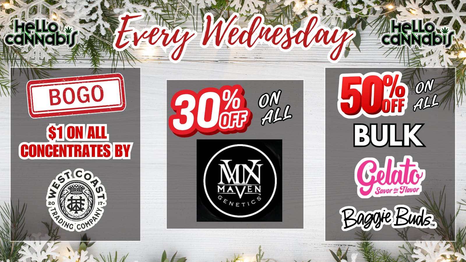 Hello Cannabis - Vista 30% OFF Maven & BOGO WCTC; 50% OFF Gelato...