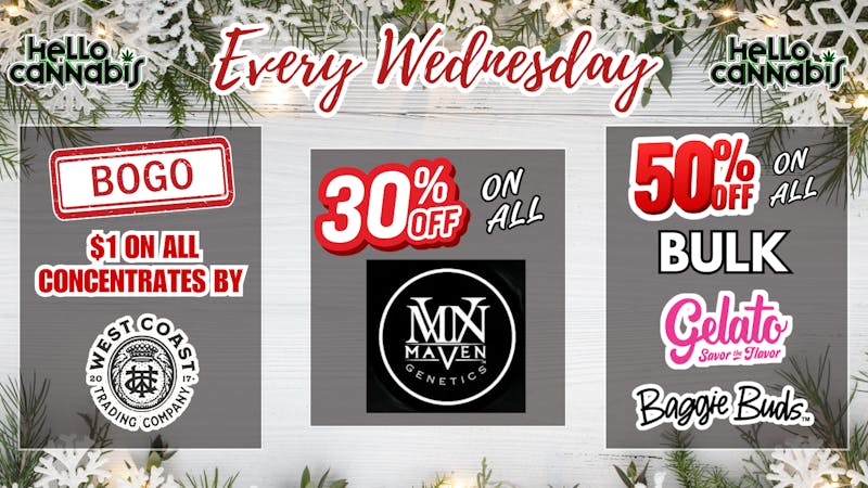 Hello Cannabis - Vista 30% OFF Maven & BOGO WCTC; 50% OFF Gelato...