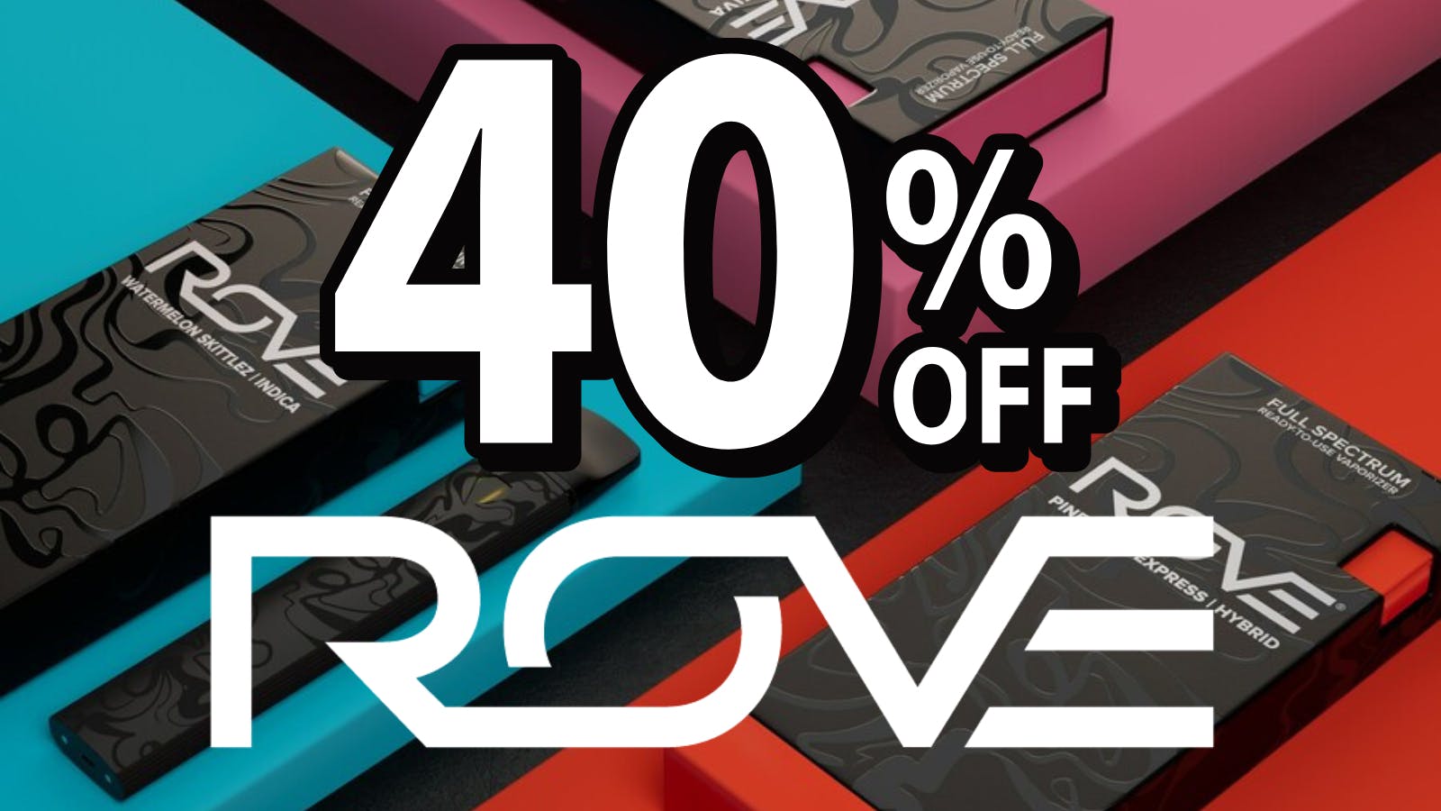 Hello Cannabis - Vista 40% Off ALL ROVE products