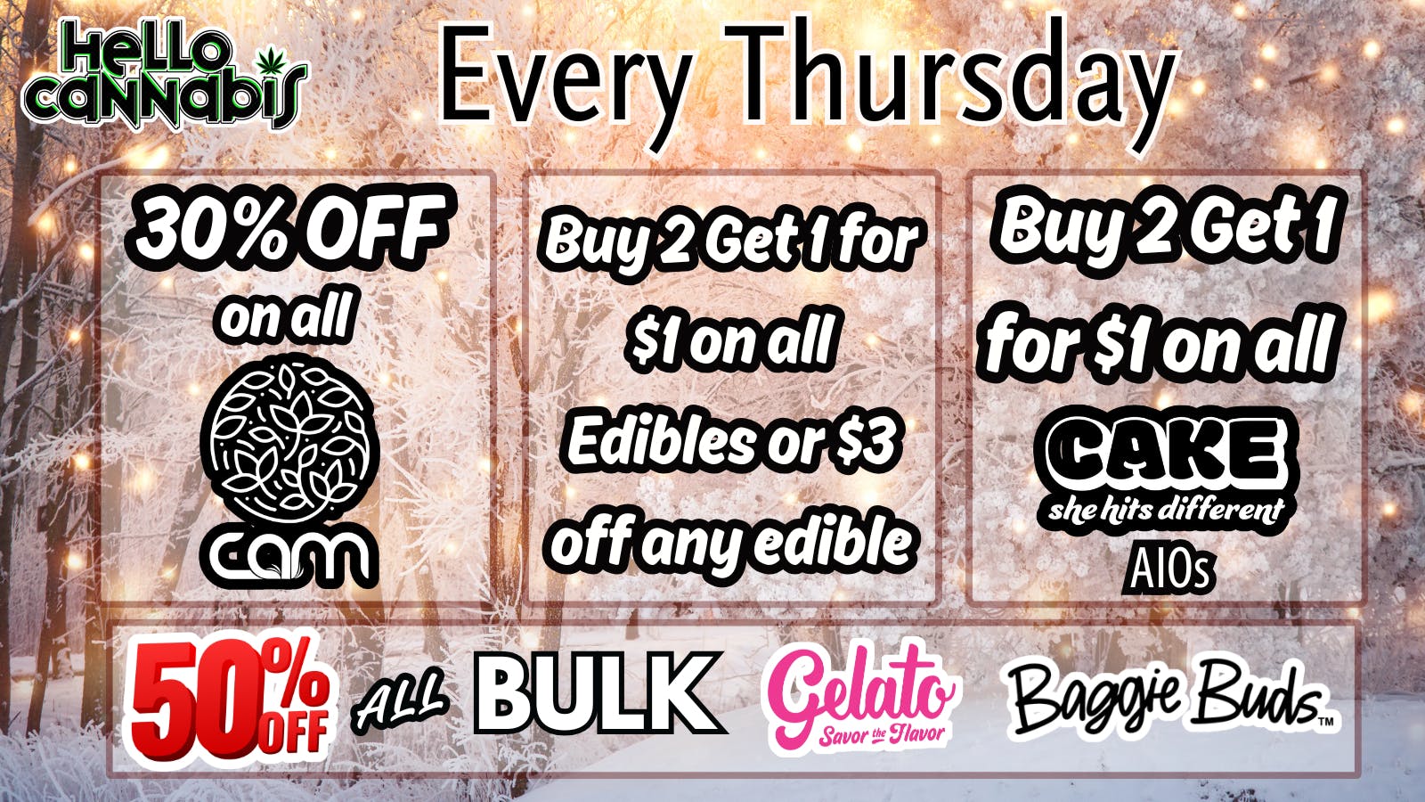 Hello Cannabis - Vista 30% off CAM; B2G1 Edibles & Cake; 50% Off Gelato..