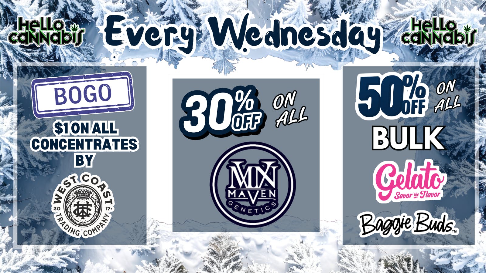 Hello Cannabis - Vista 30% OFF Maven & BOGO WCTC; 50% OFF Gelato...