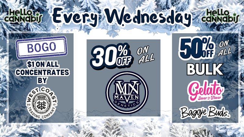 Hello Cannabis - Vista 30% OFF Maven & BOGO WCTC; 50% OFF Gelato...