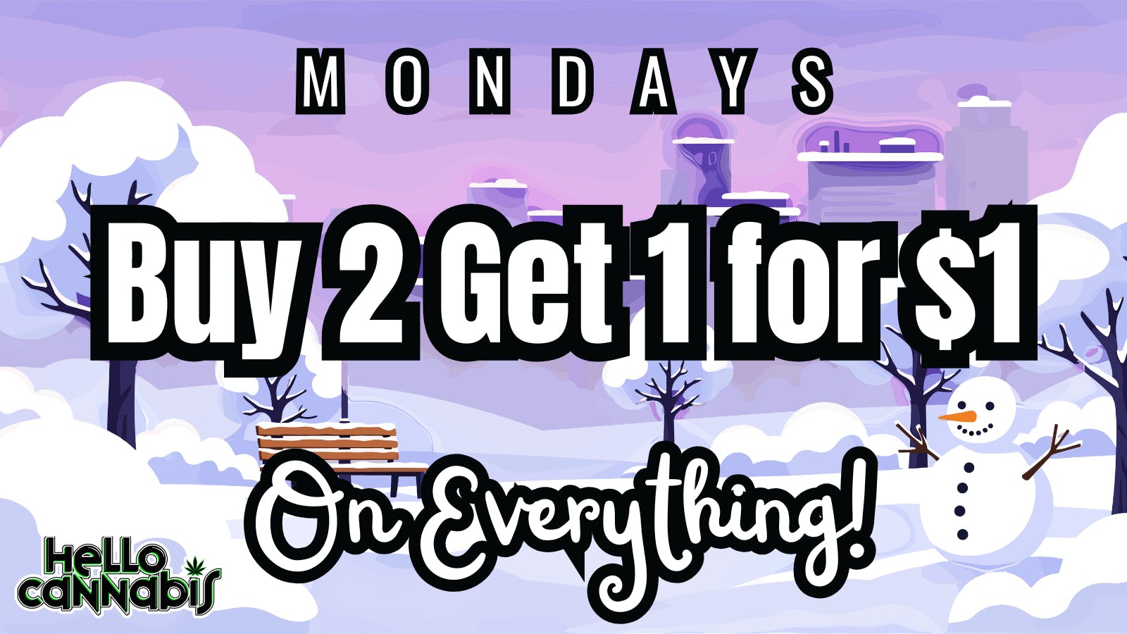 Hello Cannabis - Vista Buy 2 Get 1 on EVERYTHING!