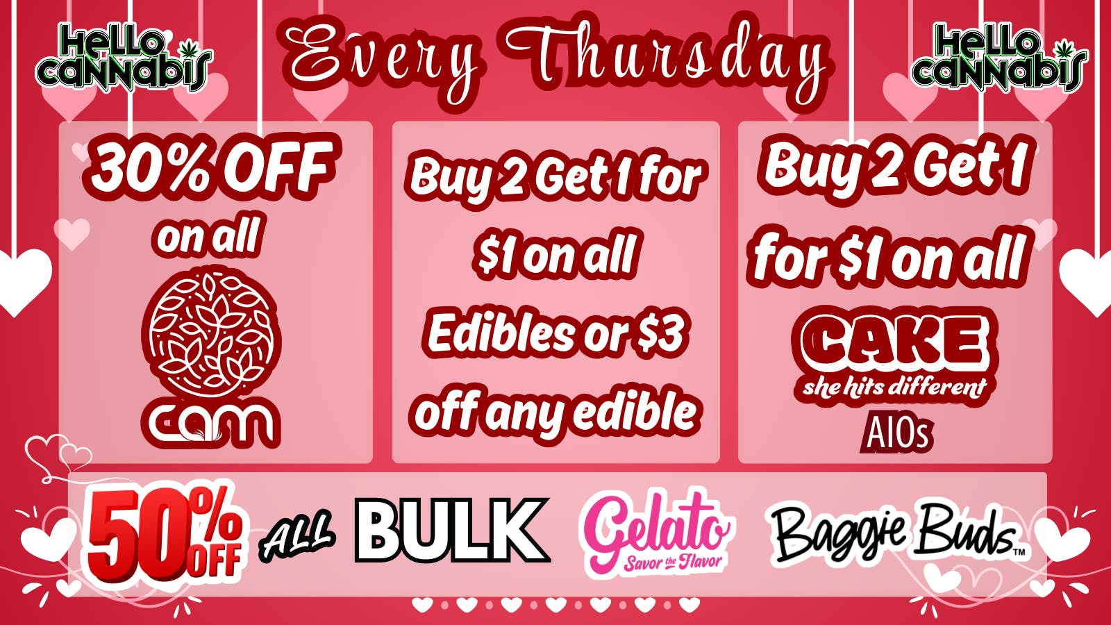 Hello Cannabis - Vista 30% off CAM; B2G1 Edibles & Cake; 50% Off Gelato..