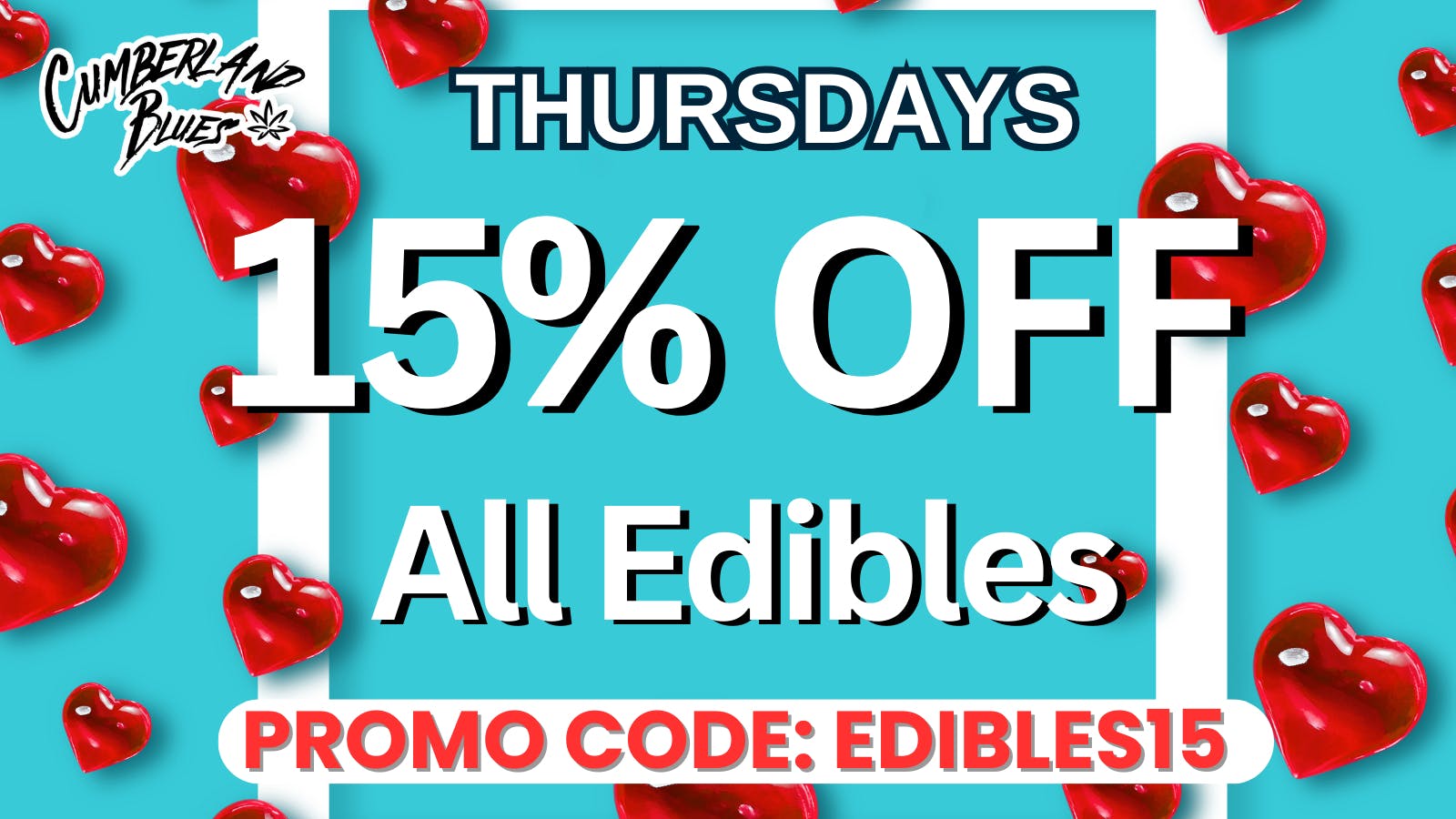Cumberland Blues Delivery - Moreno Valley 15% OFF ALL EDIBLES