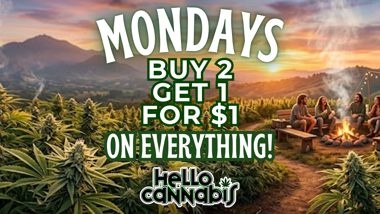 Hello Cannabis - Vista Buy 2 Get 1 on EVERYTHING!