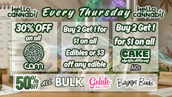 Hello Cannabis - Vista 30% off CAM; B2G1 Edibles & Cake; 50% Off Gelato..