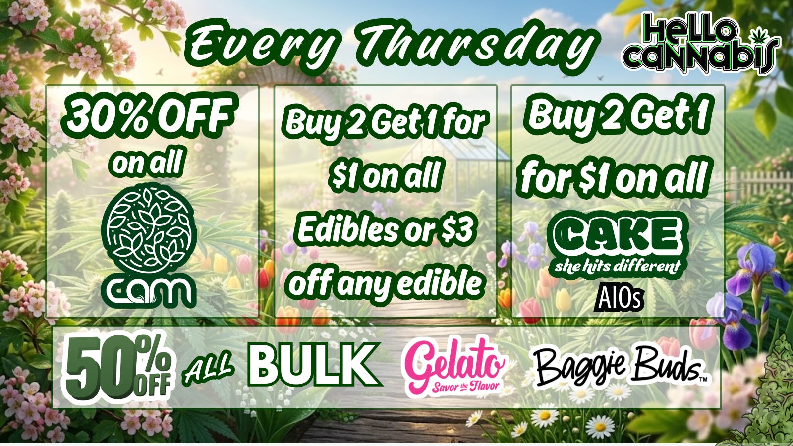 Hello Cannabis - Vista 30% off CAM; B2G1 Edibles & Cake; 50% Off Gelato..