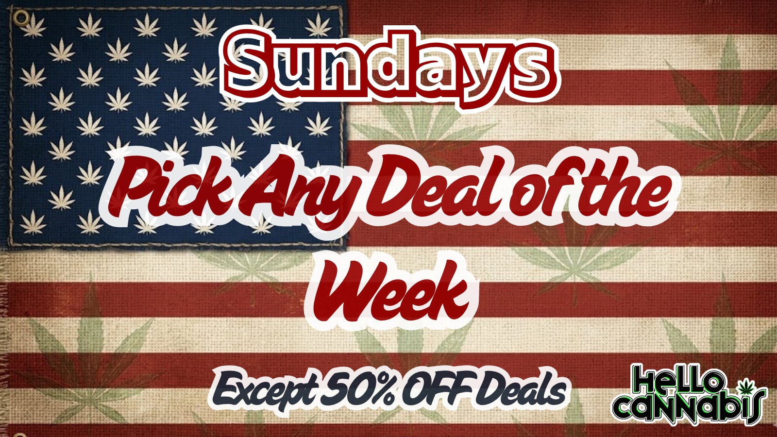 Hello Cannabis - Vista Pick A Deal Any Deal