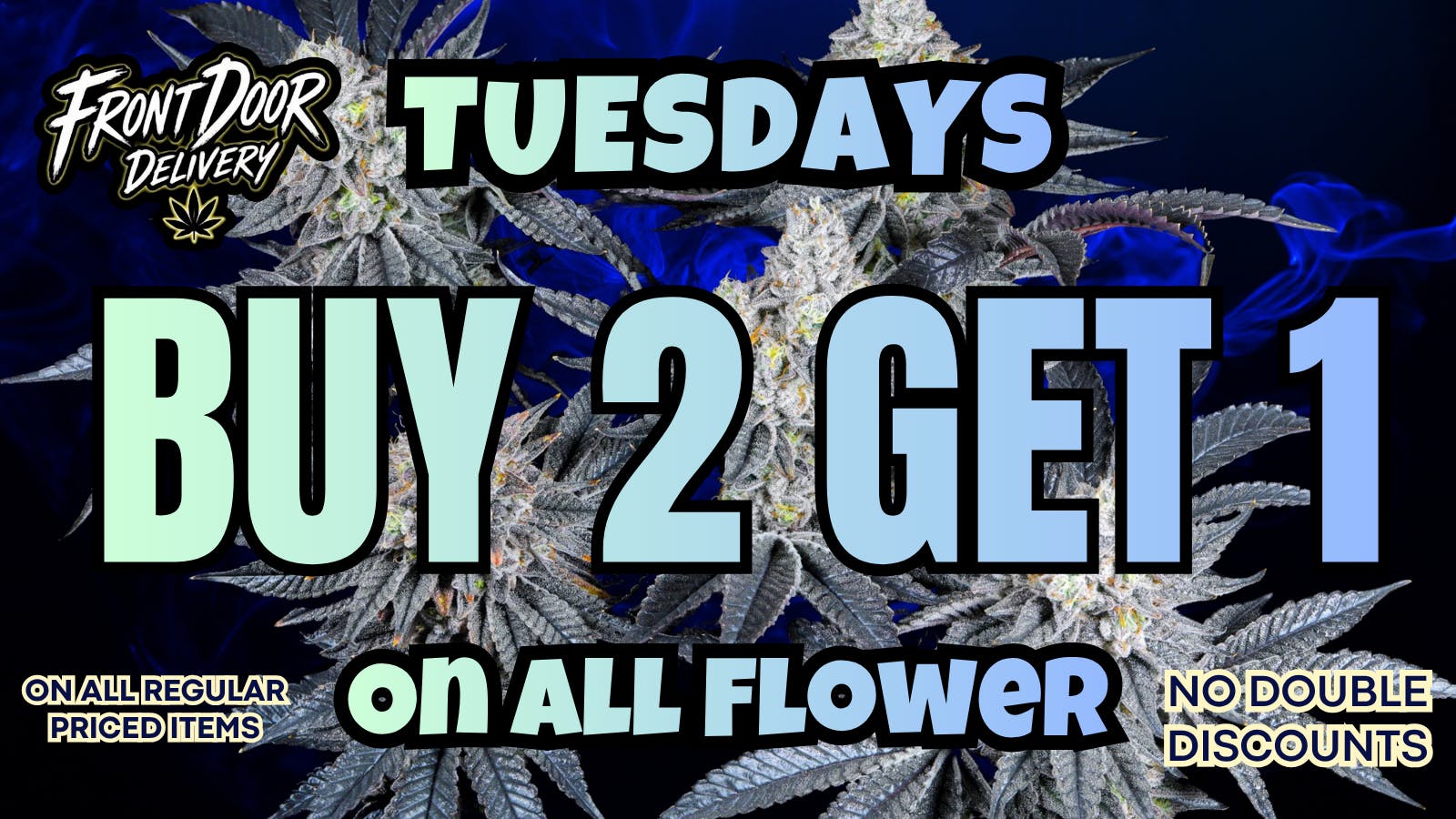 Front Door Enterprises - Menifee Buy 2 Get 1 on ALL Flower