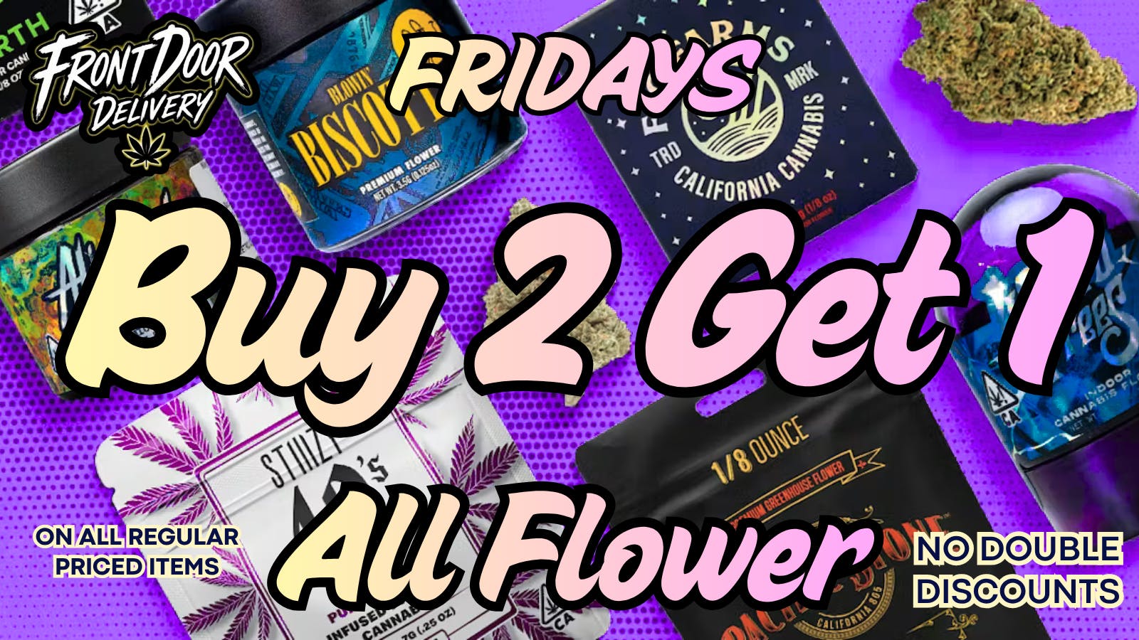 Front Door Enterprises - Temecula Buy 2 Get 1 on ALL Flower