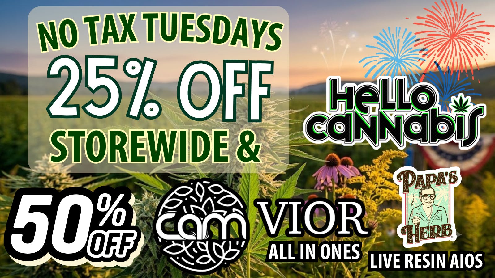 Hello Cannabis - Vista 25% OFF STOREWIDE | 50% OFF CAM, VIOR & PAPAs HERB