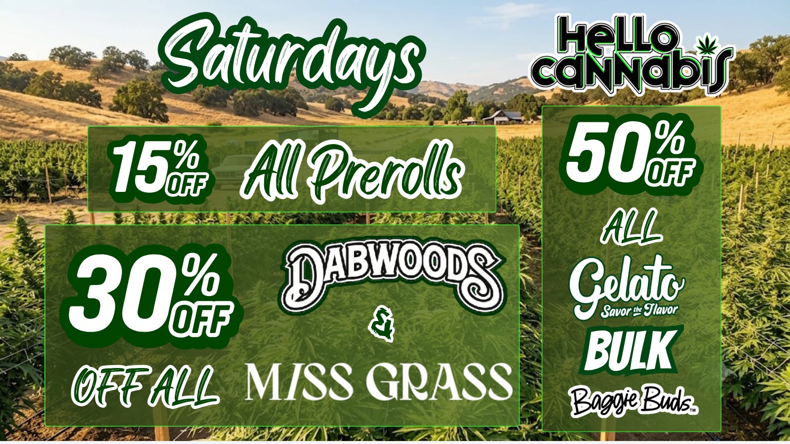 Hello Cannabis - Vista 15% OFF Prerolls; 30% OFF Dabwoods & MISS GRASS