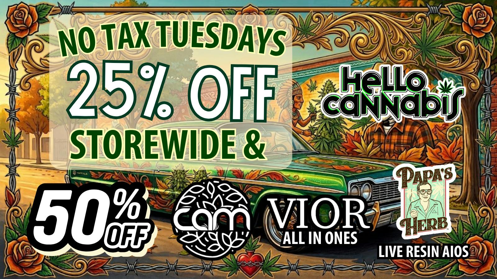 Hello Cannabis - Vista 25% OFF STOREWIDE | 50% OFF CAM, VIOR & PAPAs HERB