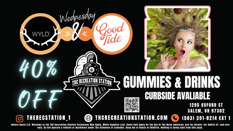 THC Recreation Station Salem WYLD & Good Tide 40% Off, WYLD!!!