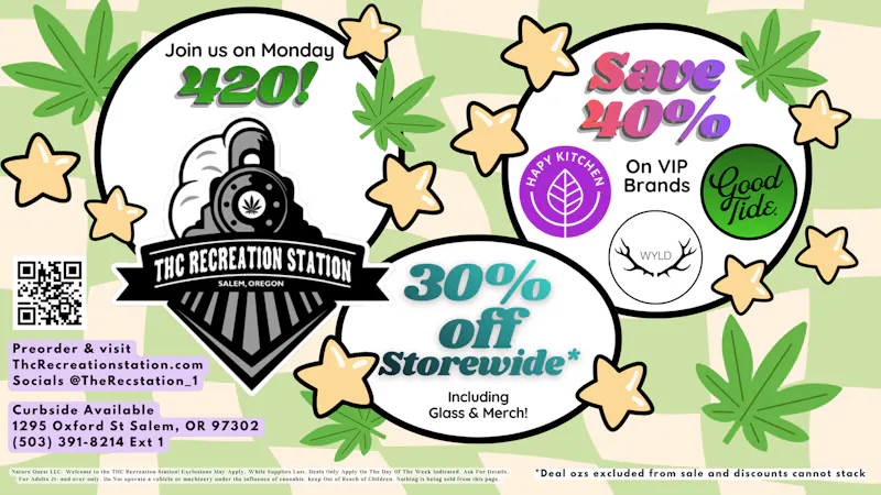 THC Recreation Station Salem Hapy 420! 30% Storewide & Select Brands 40% Off!