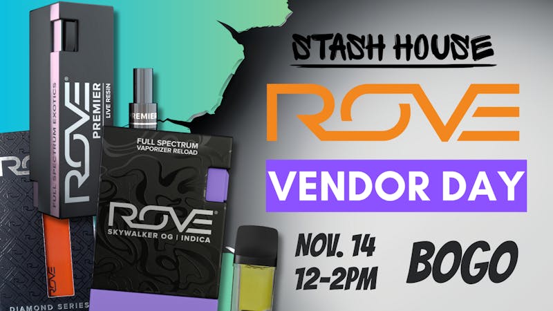 Stash House BOGO on all Rove products