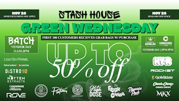 Stash House Green Wednesday