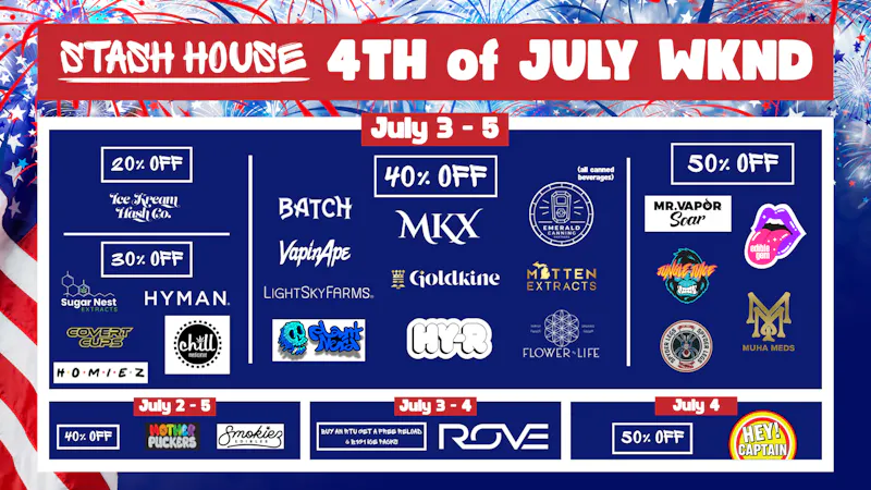 Stash House 4th Of July Deals!!