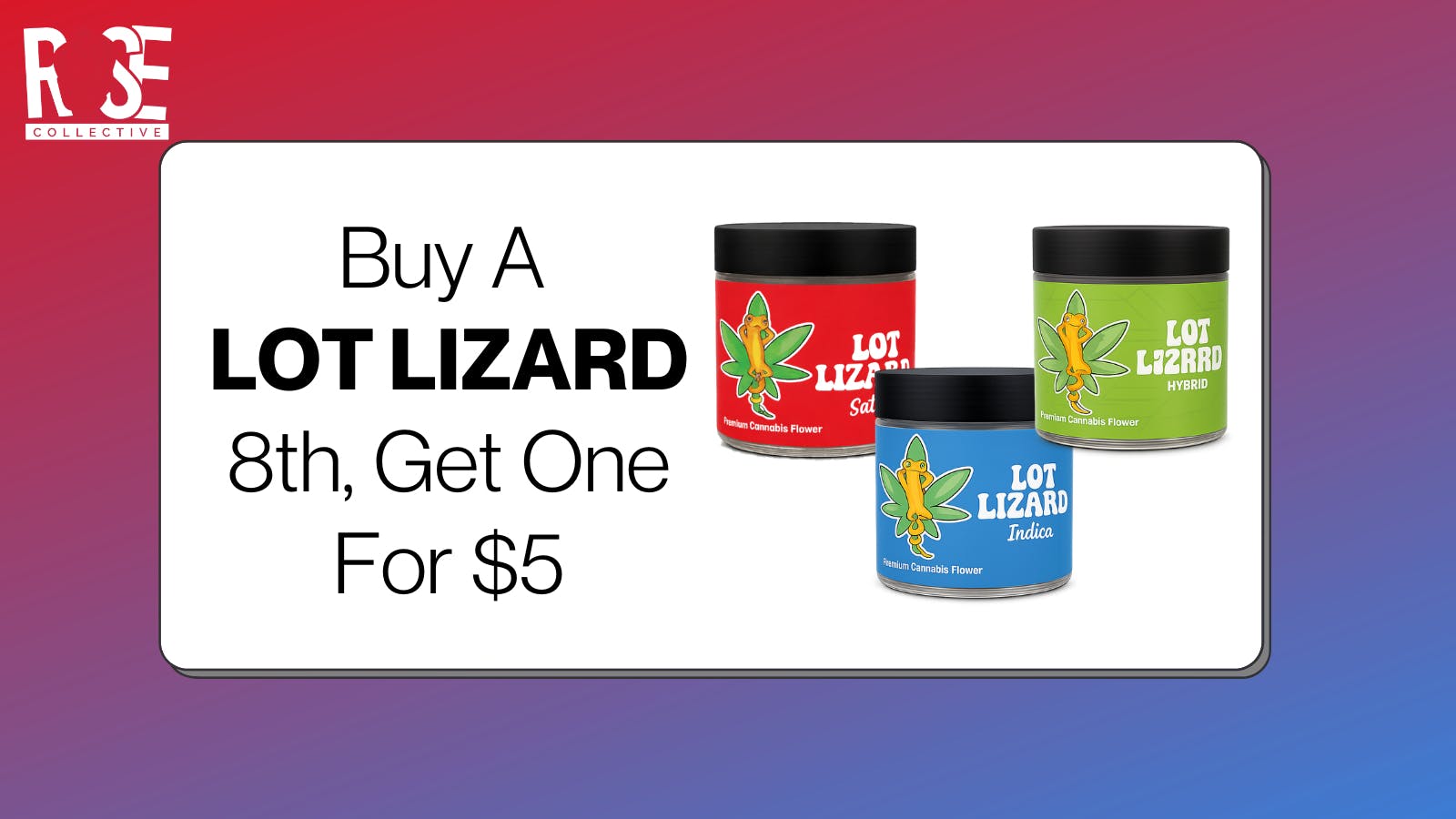 Rose Collective Cannabis & Weed Dispensary LOT LIZARD B1G1