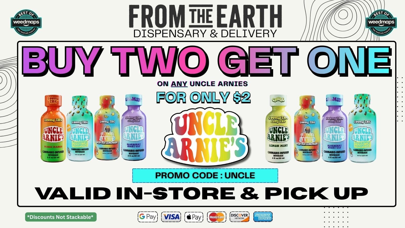 From The Earth BUY 2, GET 1 ON ALL UNCLE ARNIE'S PRODUCTS