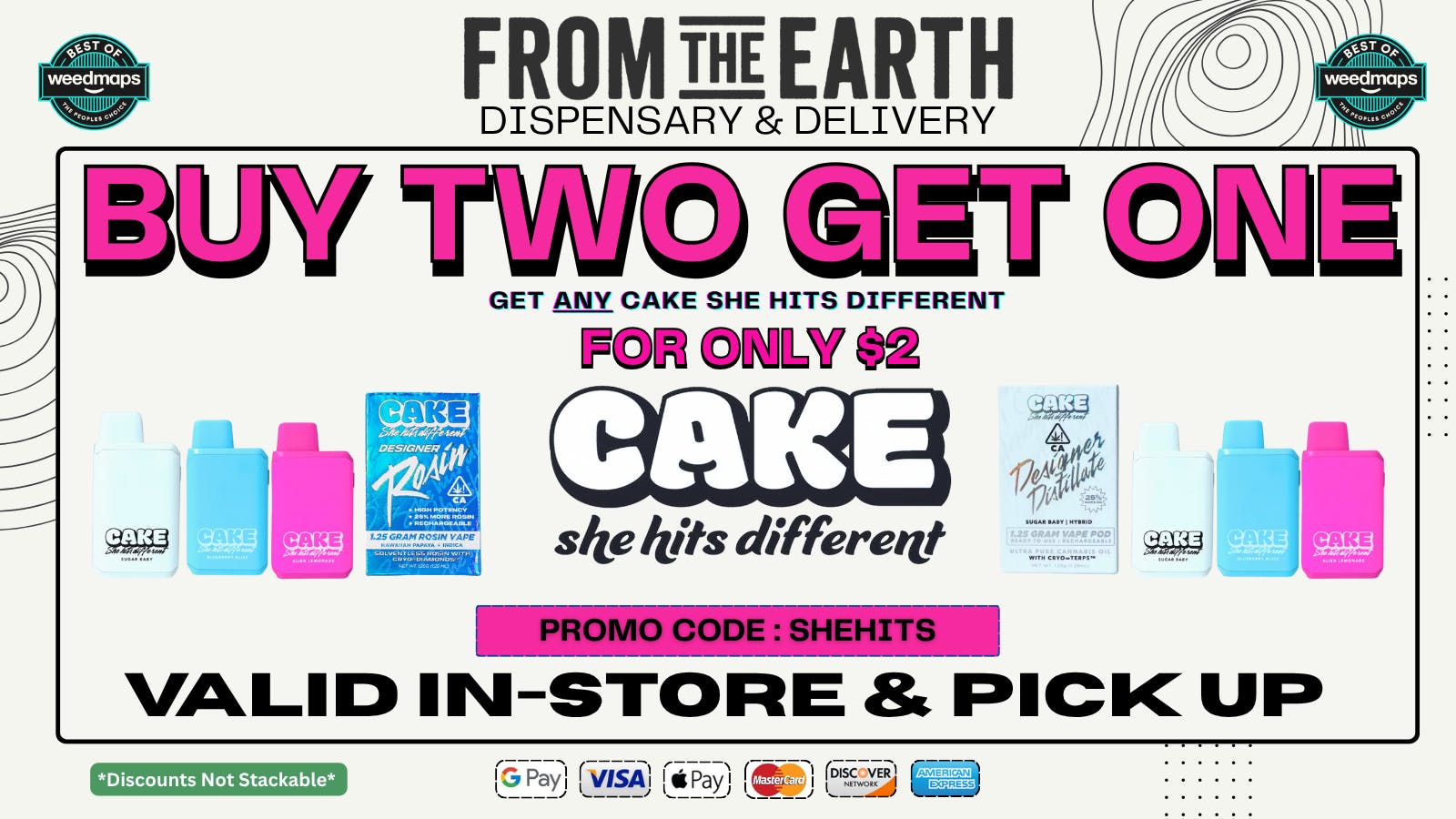 From the Earth – Delivery and Dispensary – Port Hueneme, Ventura County BUY 2, GET 1 ON ALL CAKE DISPOSABLES