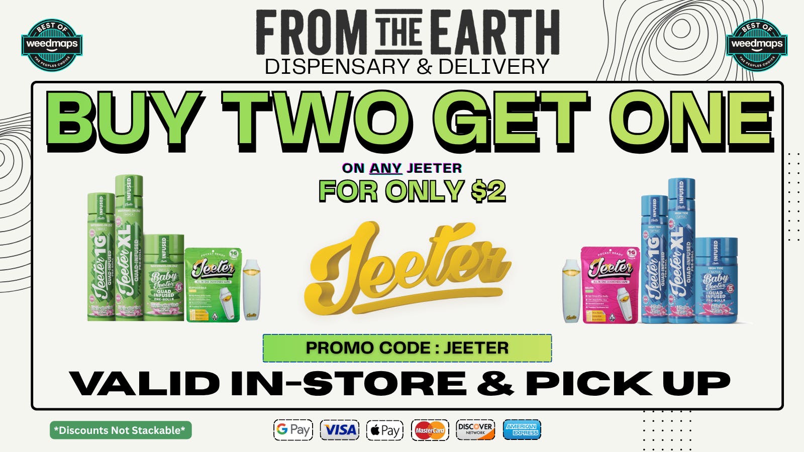 From the Earth – Delivery and Dispensary – Port Hueneme, Ventura County BUY 2, GET 1 ON ALL JEETER PRODUCTS