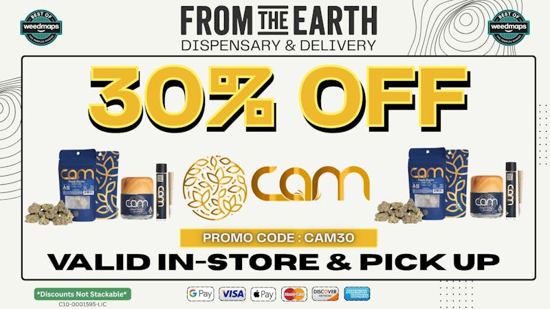 From the Earth – Delivery and Dispensary – Port Hueneme, Ventura County 30% OFF ALL CAM PRODUCTS