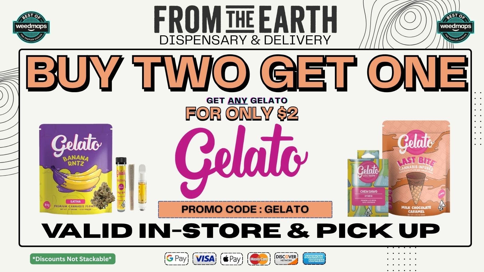 From the Earth – Delivery and Dispensary – Port Hueneme, Ventura County BUY 2, GET 1 ON ALL GELATO PRODUCTS
