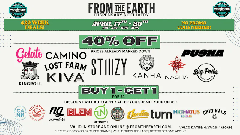From the Earth – Delivery and Dispensary – Newport Beach 40% Off & BOGO on Top Brands - ALL 4/20 WEEKEND