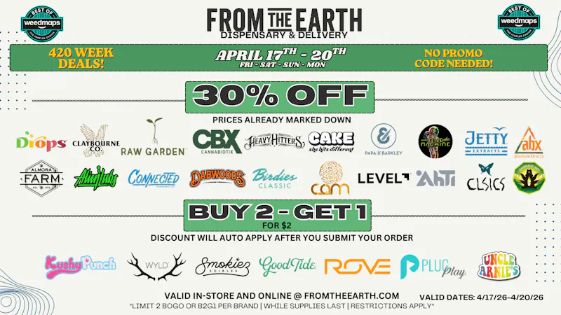 From the Earth – Delivery and Dispensary – Newport Beach 40% Off & BOGO on Top Brands - ALL 4/20 WEEKEND