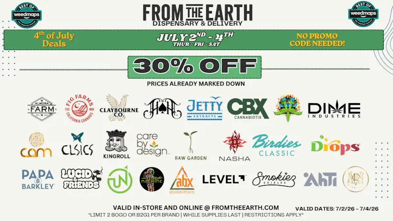 From the Earth - Delivery and Dispensary - South Long Beach 40% Off & BOGO on Top Brands - 4th of July Sale