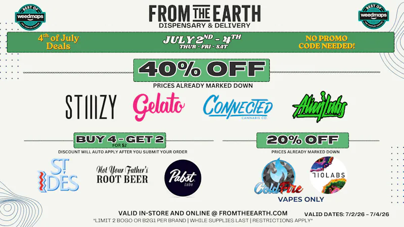 From the Earth – Delivery and Dispensary – Santa Paula 40% Off & BOGO on Top Brands - 4th of July Sale