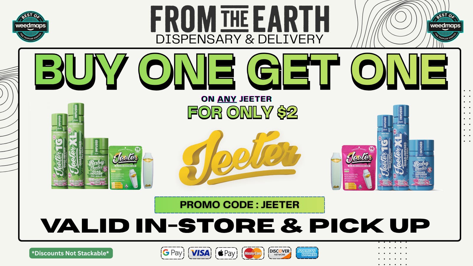 From The Earth BUY 1, GET 1 ON ALL JEETER PRODUCTS