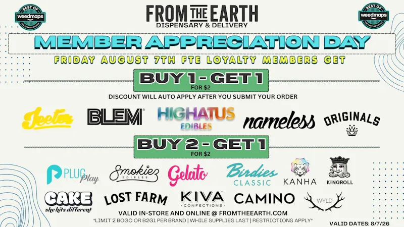 From the Earth – Newport Beach – Delivery and Dispensary MEMBER APPRECIATION DAY - BOGO & B2G1 TOP BRANDS