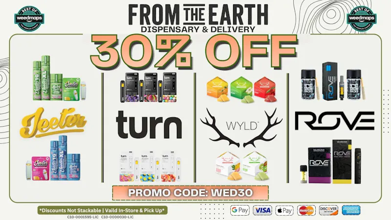 From the Earth - Rancho Santa Margarita – Delivery and Dispensary 30% OFF FOUR SELECT BRANDS (WEDNESDAYS)