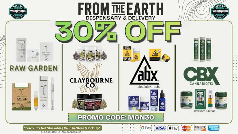 From the Earth – Santa Fe Springs / Whittier – Delivery and Dispensary 30% OFF FOUR SELECT BRANDS (MONDAYS)