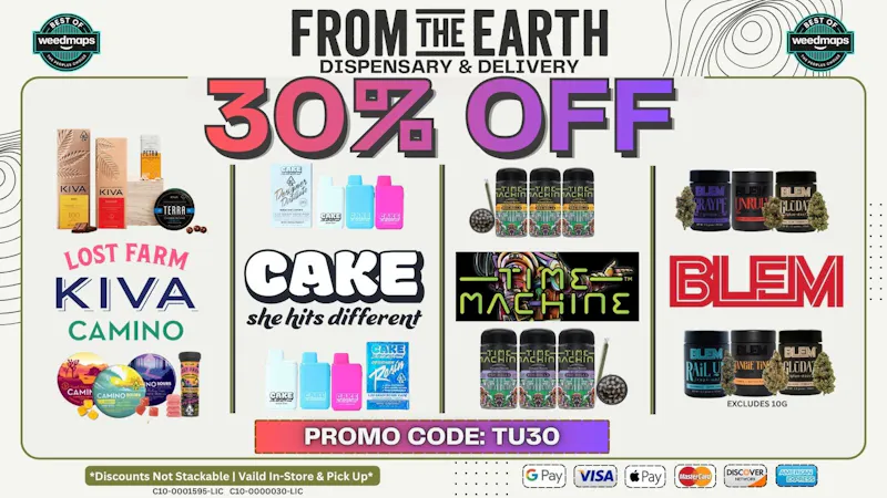 From the Earth – Oxnard – Delivery and Dispensary 30% OFF FOUR SELECT BRANDS (TUESDAY)