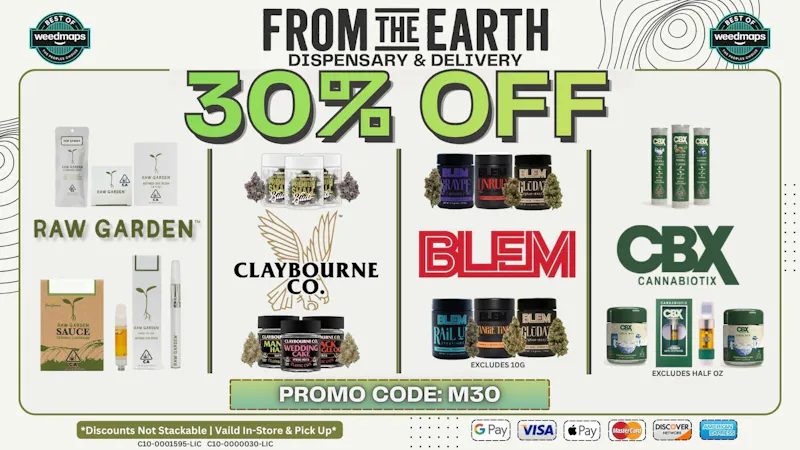 From the Earth – Oxnard – Delivery and Dispensary 30% OFF FOUR SELECT BRANDS (MONDAY)