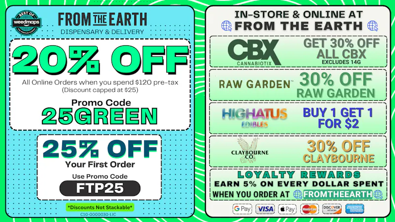 From the Earth – Oxnard – Delivery and Dispensary 20% Off Orders & 25% Off FTP (MONDAY DEALS)
