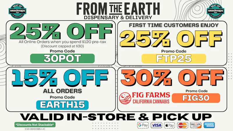 From the Earth – Port Hueneme, Ventura County – Delivery and Dispensary 25% Off Orders & 25% Off FTP (SATURDAY DEALS)